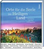 Orte für die Seele im Heiligen Land - Prominente und ihre Lieblingsplätze