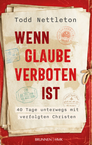 Wenn Glaube verboten ist - 40 Tage unterwegs mit verfolgten Christen