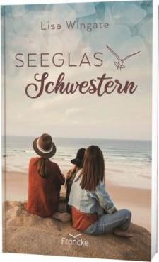 Seeglasschwestern - Drei starke Frauen und ihre Geschichten, so schön wie eine Auszeit am Meer.