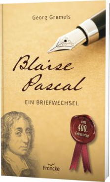 Blaise Pascal - Ein Briefwechsel