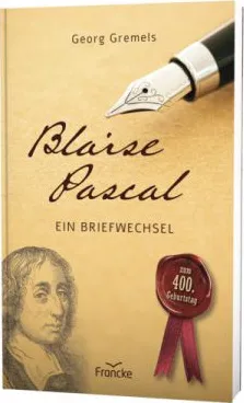 Blaise Pascal - Ein Briefwechsel