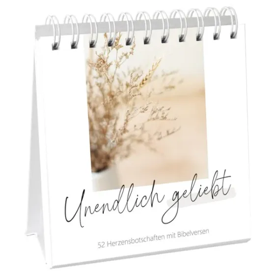 Unendlich geliebt - Aufstellbuch - 52 Herzensbotschaften mit Bibelversen
