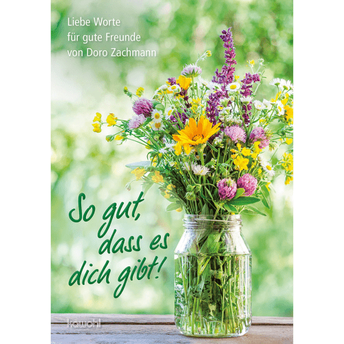 So gut, dass es dich gibt! - Liebe Worte für gute Freunde