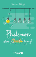 Philemon - wenn Glaube bewegt