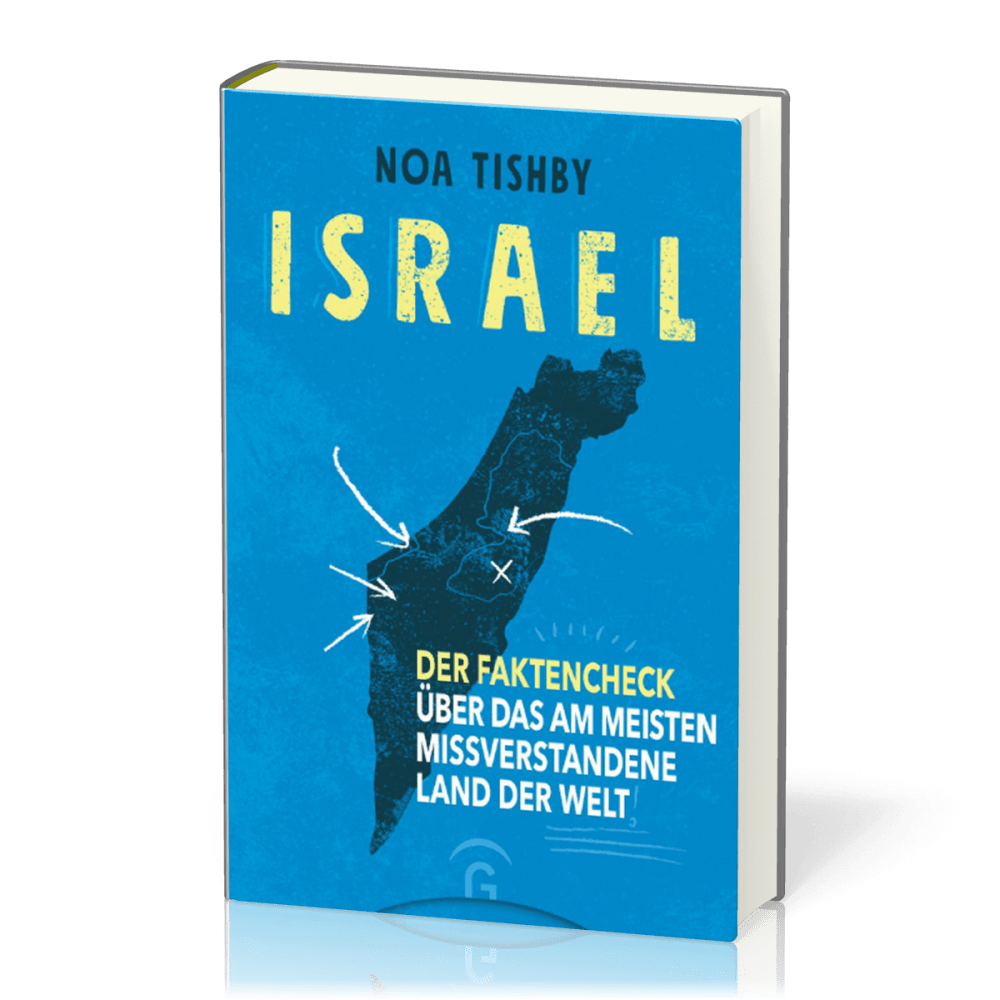 Israel - Der Faktencheck über das am meisten missverstandene Land der Welt - Fakten statt...