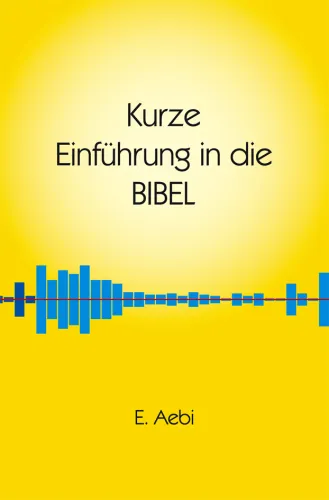 KURZE EINFÜHRUNG IN DIE BIBEL