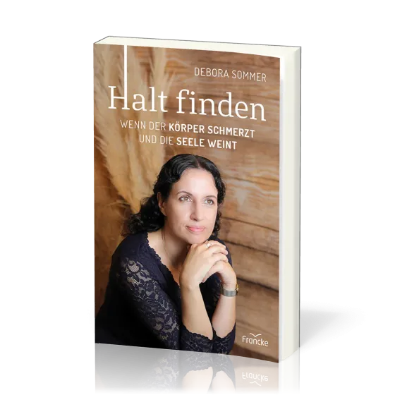 Halt finden - Wenn der Körper schmerzt und die Seele weint