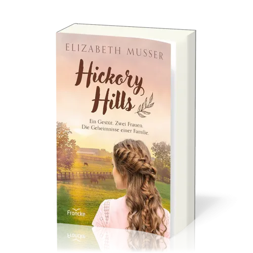 Hickory Hills - Ein Gestüt. Zwei Frauen. Die Geheimnisse einer Familie.