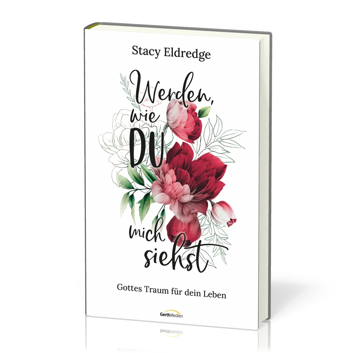 Werden, wie du mich siehst - Gottes Traum für dein Leben