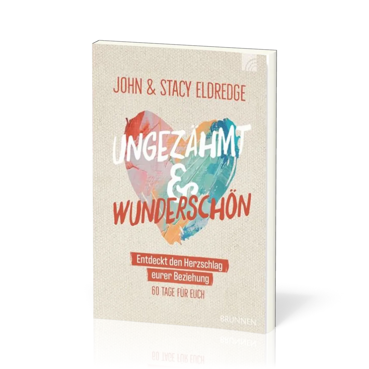 Ungezähmt und wunderschön - Entdeckt den Herzschlag eurer Beziehung