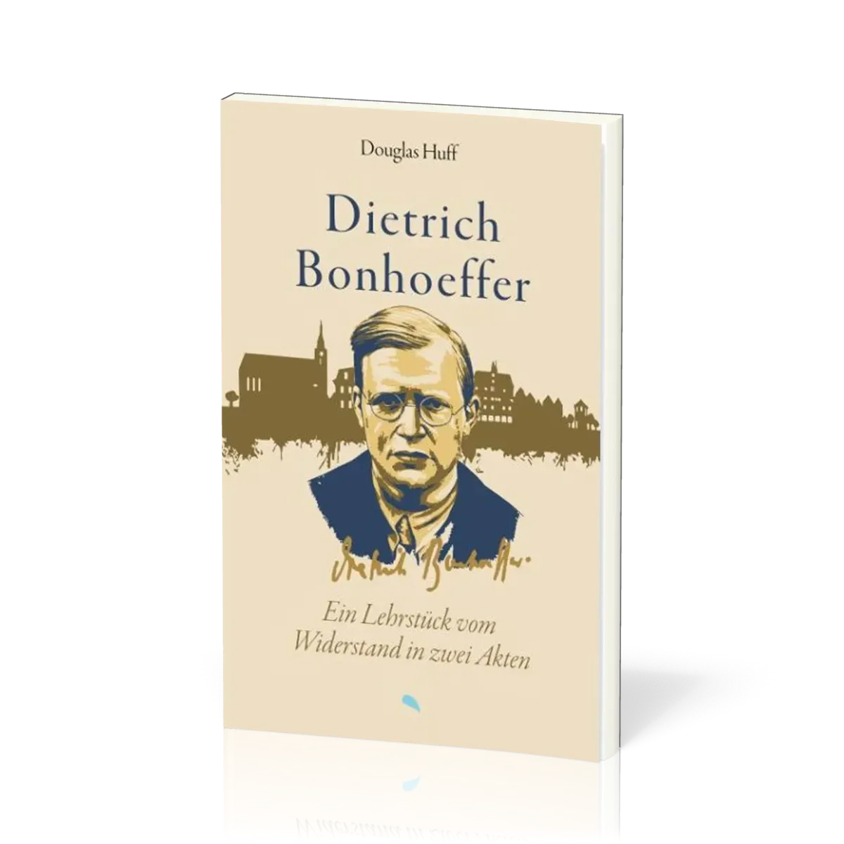 Dietrich Bonhoeffer: Ein Lehrstück vom Widerstand in zwei Akten - "Nicht nur die Opfer unter dem...