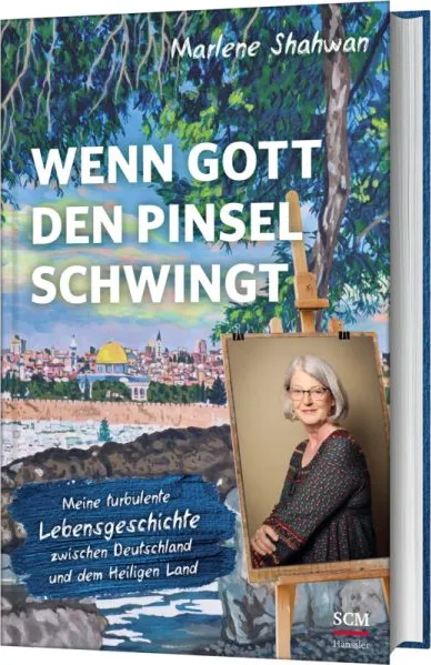 Wenn Gott den Pinsel schwingt - Meine turbulente Lebensgeschichte zwischen Deutschland und dem...