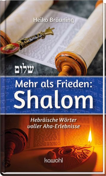 Mehr als Frieden: Shalom - Hebräische Wörter voller Aha-Erlebnisse