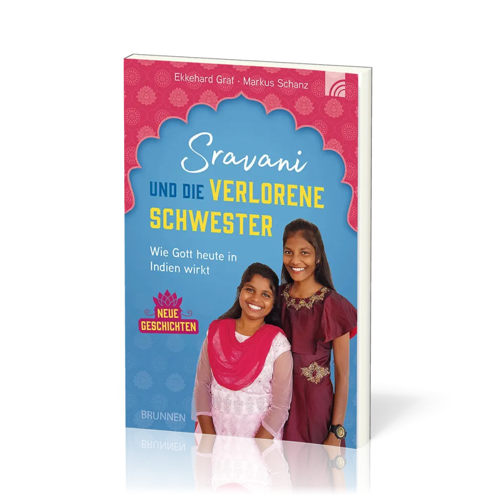Sravani und die verlorene Schwester - Wie Gott heute in Indien wirkt - Neue Geschichten