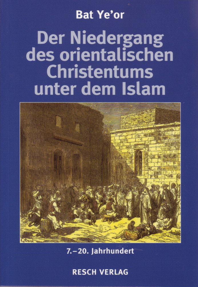 Der Niedergang des orientalischen Christentums unter dem Islam - 7. bis 20. Jahrhundert -...