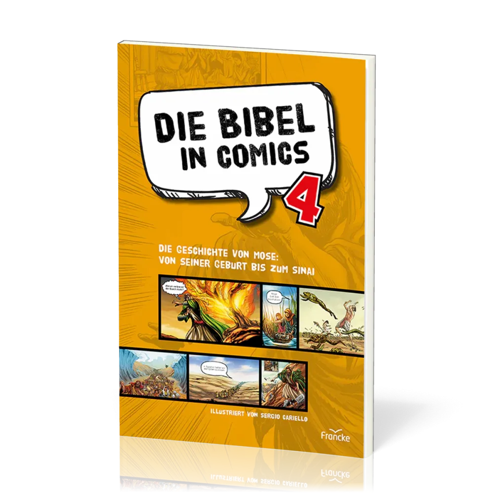 Die Bibel in Comics 4 - Die Geschichte von Mose: von seiner Geburt bis zum Sinai