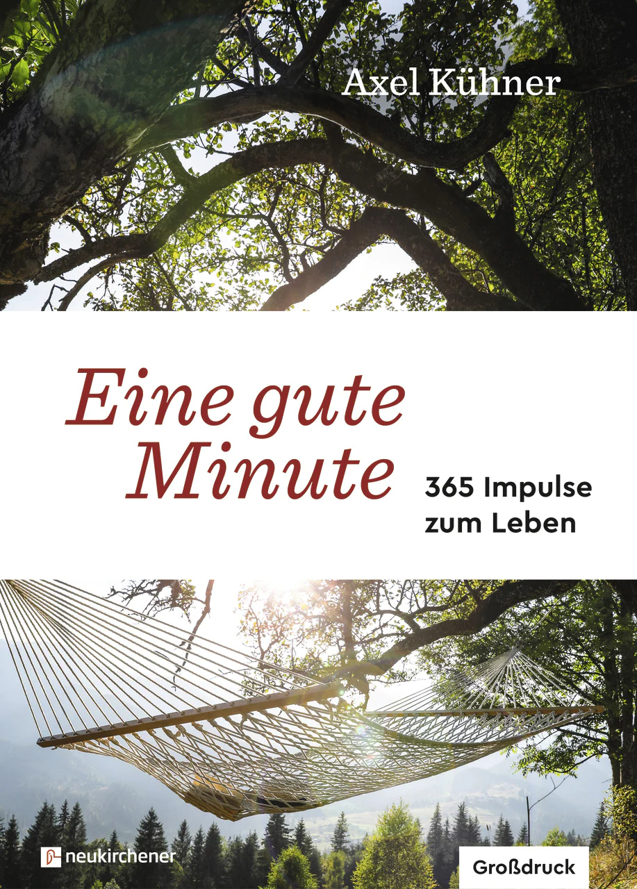 Eine gute Minute - Grossdruck - 365 Impulse zum Leben
