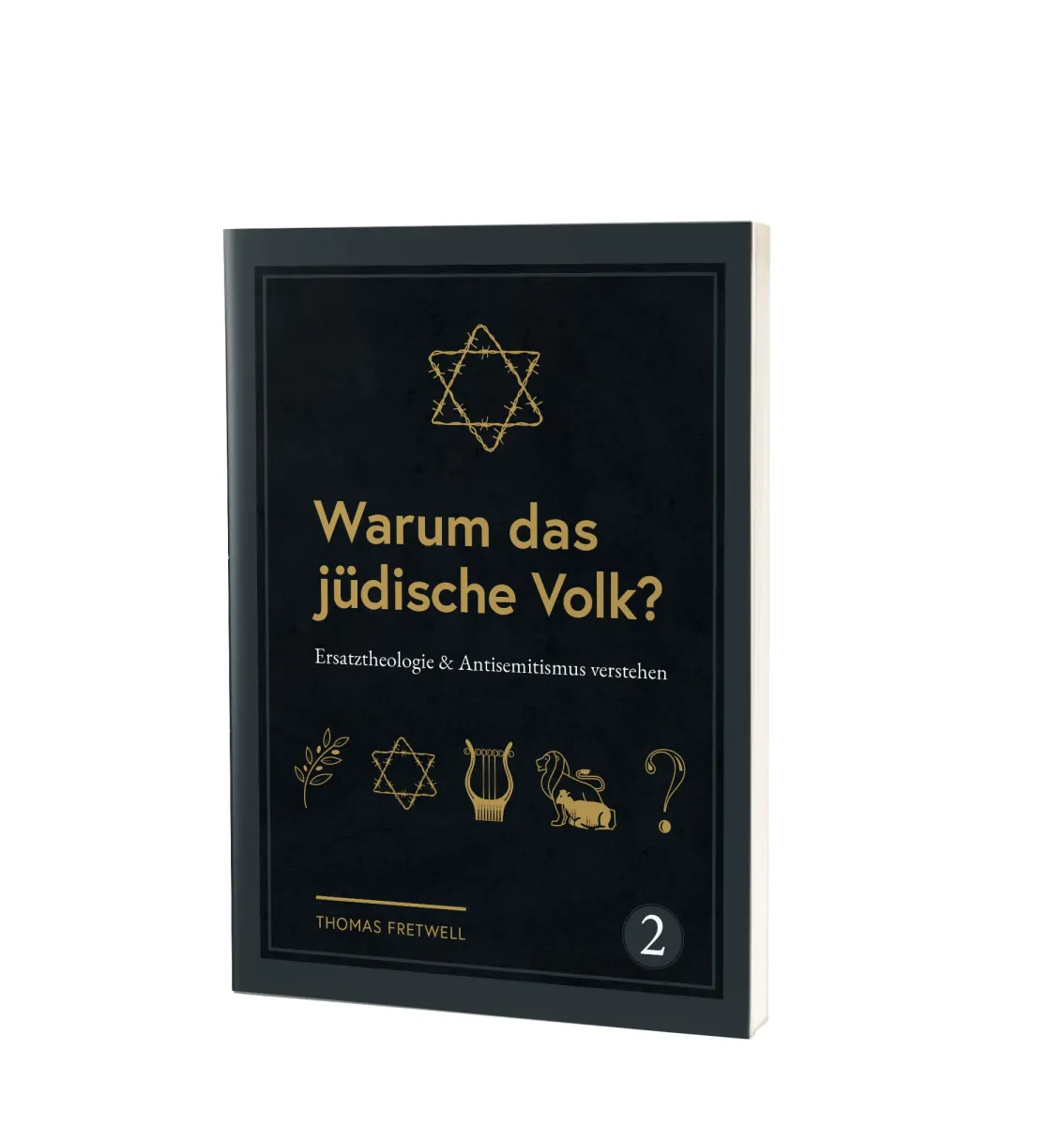 Warum das jüdische Volk? - Ersatztheologie & Antisemitismus verstehen - Band 2