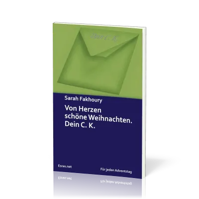 Von Herzen schöne Weihnachten. Dein C. K. - Adventskalendergeschichte - Für jeden Adventstag