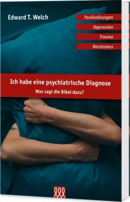 Ich habe eine psychiatrische Diagnose - Was sagt die Bibel dazu?