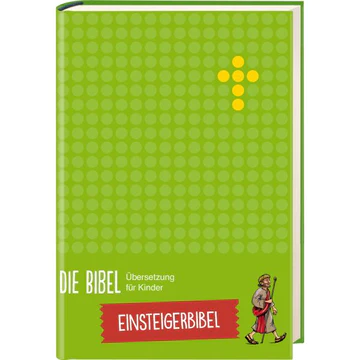 Die Bibel - Übersetzung für Kinder - Einsteigerbibel, 180 ausgewählte Texte