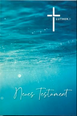 Luther21 - Neues Testament "Frisches Wasser" - Mit Psalmen und Sprüchen