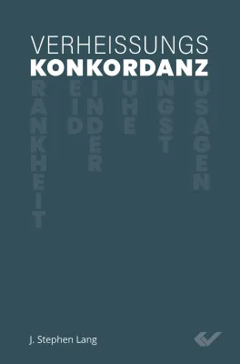 VERHEISSUNGSKONKORDANZ - Gottes Versprechen und Zusagen