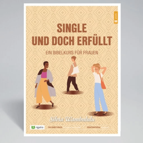 Single und doch erfüllt - Ein Bibelkurs für Frauen