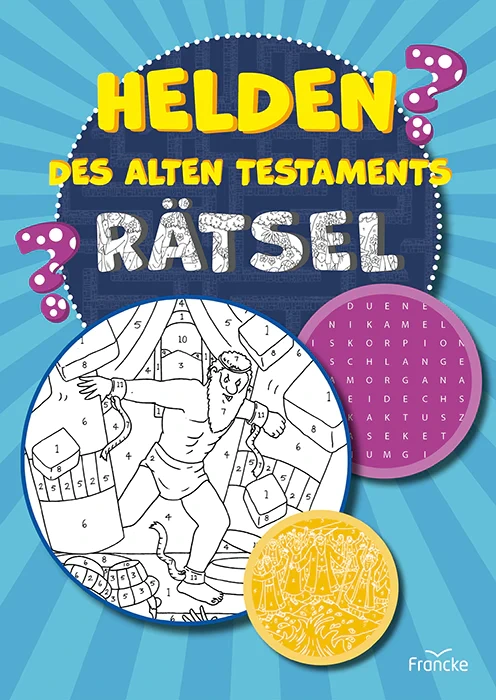 Helden des Alten Testaments - Rätsel - Mit Rätseln durch die Abenteuer alttestamentlicher Helden...