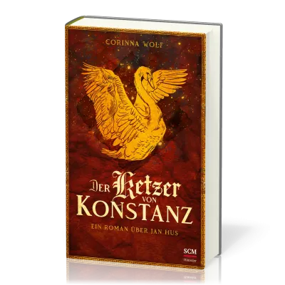 Der Ketzer von Konstanz - Ein Roman über Jan Hus