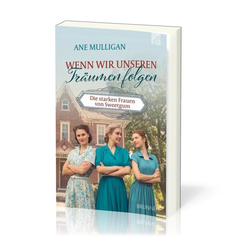 Wenn wir unseren Träumen folgen - Die starken Frauen von Sweet Gum