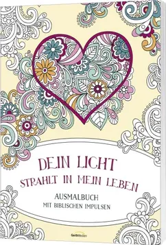 Dein Licht strahlt in mein Leben - Ausmalbuch mit biblischen Impulsen