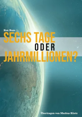Sechs Tage oder Jahrmillionen?