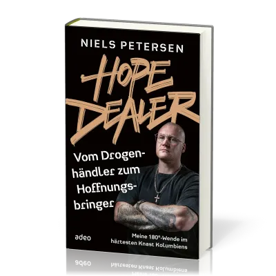 Hope Dealer - Vom Drogenhändler zum Hoffnungsbringer - Meine 180°-Wende im härtesten Knast...