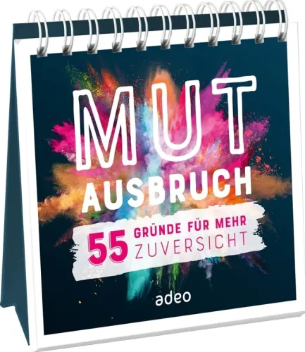 Mutausbruch - Aufstellbuch - 55 Gründe für mehr Zuversicht