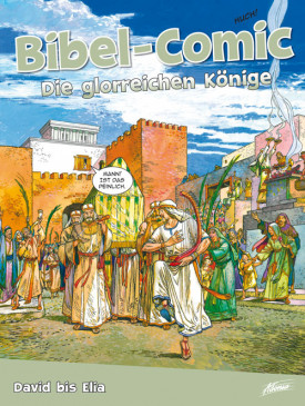 Bibel - Comic die glorrichen Könige - David bis Elia