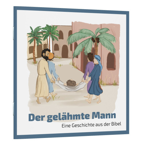 Der gelähmte Mann - Eine Geschichte aus der Bibel