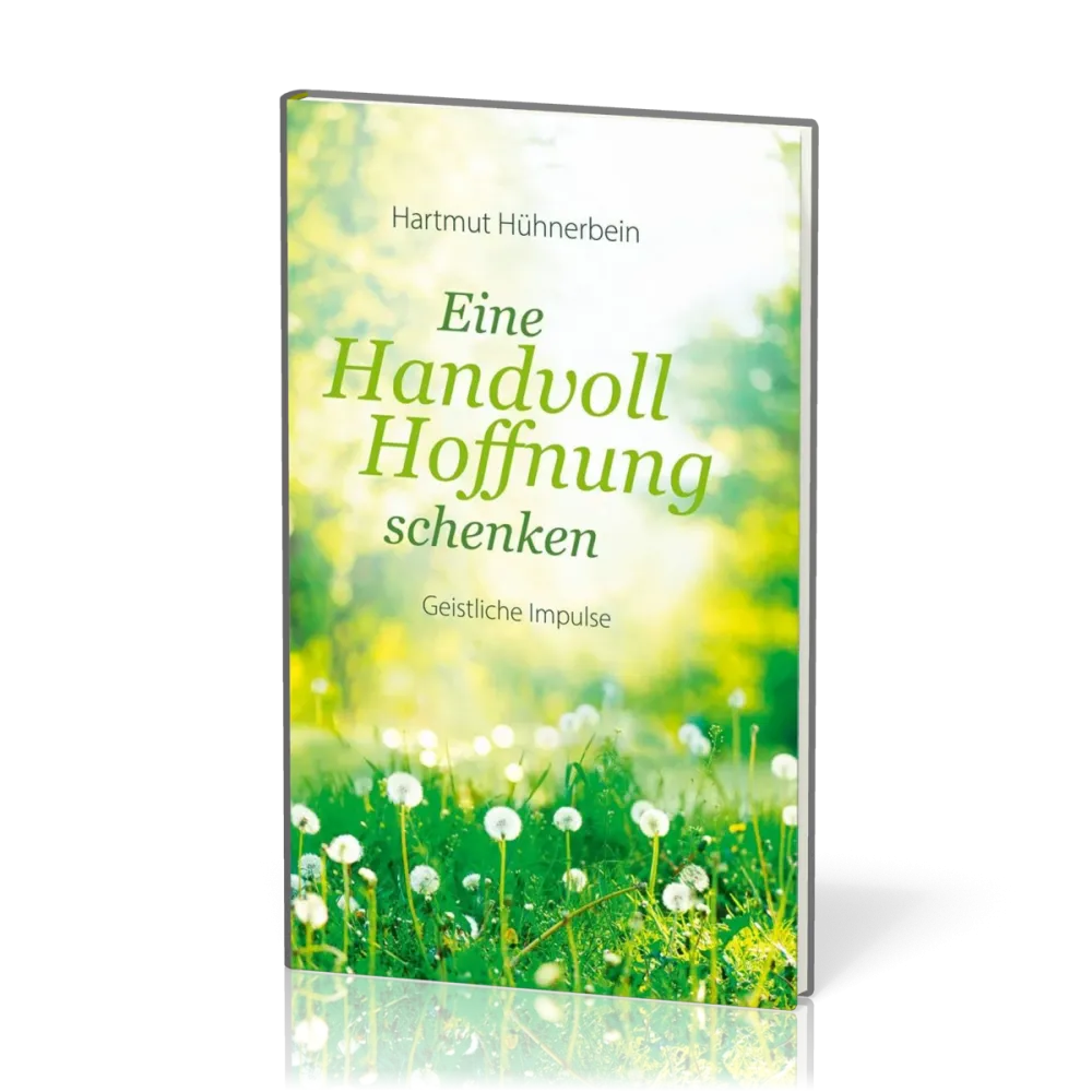 Eine Handvoll Hoffnung schenken - Geistliche Impulse