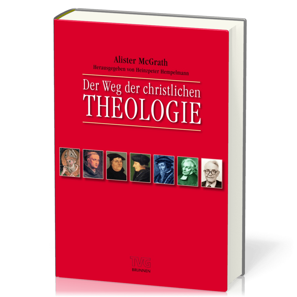 Der Weg der christlichen Theologie - Eine Einführung