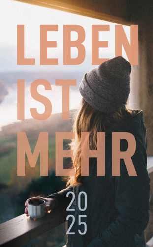 Leben ist mehr 2025 (Hardcover) - Impulse für jeden Tag