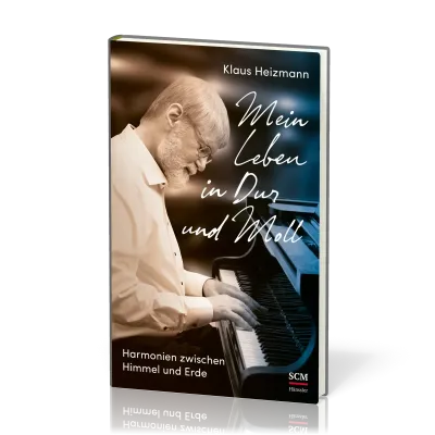 Mein Leben in Dur und Moll - Harmonien zwischen Himmel und Erde