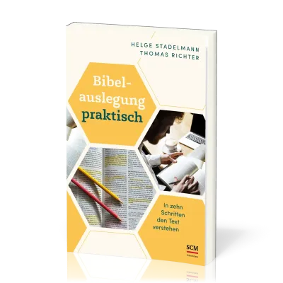 Bibelauslegung praktisch - In zehn Schritten den Text verstehen