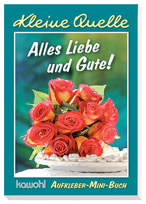 Alles Liebe und Gute - Aufkleber-Mini-Buch - Kleine Quelle - 16 Glückwünsche