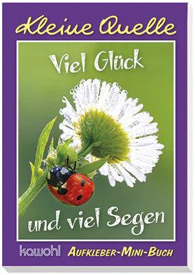 Viel Glück und viel Segen (Aufkleber-Mini-Buch) - Kleine Quelle - 16 nette Wünsche & Grüße