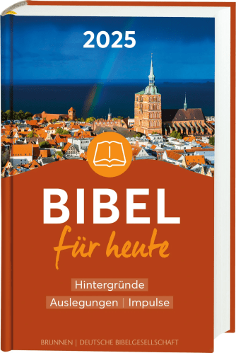 Bibel für heute - Kommentare - Anregungen - Fragen - Impulse