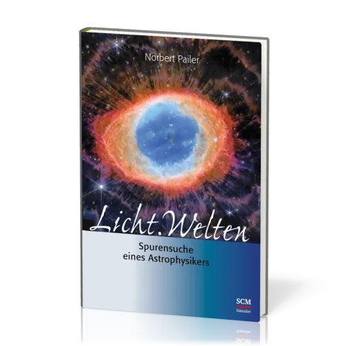 Licht. Welt - Spurensuche eines Astrophysikers