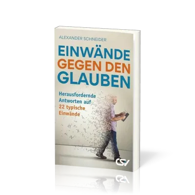 Einwände gegen den Glauben - Herausfordernde Antworten auf 22 typische Einwände