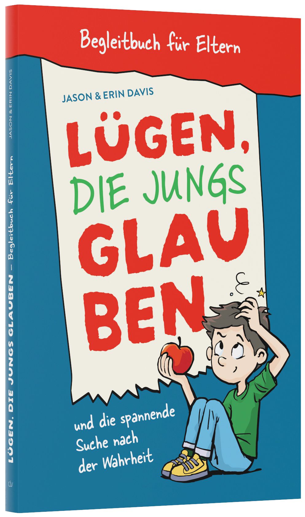 Lügen, die Jungs glauben – Begleitbuch für Eltern - und die spannende Suche nach der Wahrheit