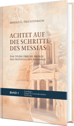 Achtet auf die Schritte des Messias - Eine Studie über die Abfolge der prophetischen Ereignisse -...