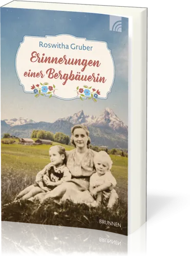 Erinnerungen einer Bergbäuerin